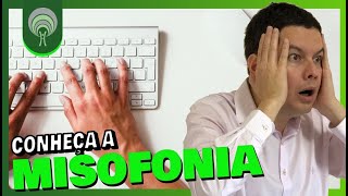 MISOFONIA CONHEÇA ESSE PROBLEMA [upl. by Sussman]