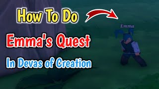 How To Do Emma Quest in Devas of Creation  Wrap Emmas Wound [upl. by Bach]