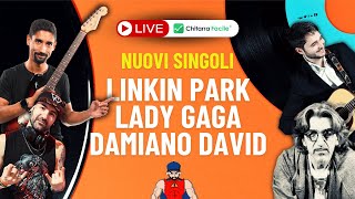 NUOVI SINGOLI Linkin Park Damiano David Lady Gaga e altre notizie  Spaghetti alla Chitarra 93 [upl. by Ertemed]