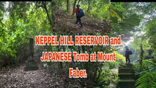 Part 22 KEPPEL HILL RESERVOIR and JAPANESE Tomb at Mount Faber [upl. by Jonis401]