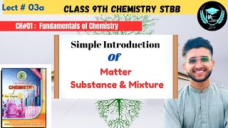 CH01  Matter Substance amp Mixture  Class 9th  Sindh board [upl. by Einnek]