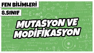 8 Sınıf Fen Bilimleri  Mutasyon ve Modifikasyon  2022 [upl. by Brandise]