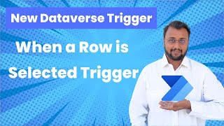 New Dataverse Trigger  When a Row is Selected [upl. by Ettenahs]