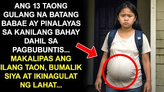 ANG 13 TAONG GULANG NA BATANG BABAE AY PINALAYAS SA KANILANG BAHAY DAHIL SA PAGBUBUNTIS TAPOS [upl. by Willetta]