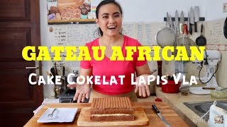 RESEP KUE COKELAT LAPIS VLA GATEAU AFRICAN 62 [upl. by Hughes]