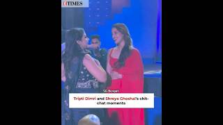 Tripti Dimris Respect amp Love For Shreya Ghoshal ❤️ shreyaghoshal triptiidimri amijetomar bb3 [upl. by Assilev64]