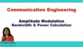 Communication Engineering  Bandwidth amp Power Calculation of Amplitude Modulated Wave [upl. by Rhiamon]