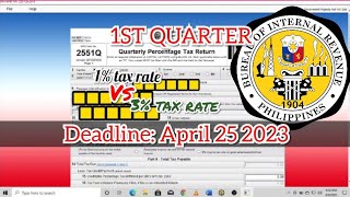 2551Q 1ST Quarter filing deadline April 25 2023 1 tax rate until june 30 2023 bir 2551q [upl. by Sitoeht]