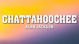 Alan Jackson  Chattahoochee Lyrics [upl. by Auhsuoj413]