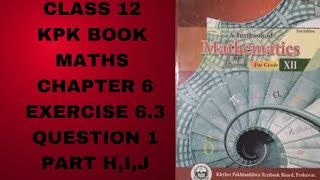 Class 12 KPK Book Maths Chapter 6 Exercise 63 Question 1Part hij [upl. by Dry935]