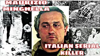 MAURIZIO MINGHELLA ITALIAN SERIAL KILLER TRUECRIME STORIES [upl. by Aicelet]