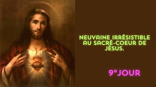 Neuvaine irrésistible au SacréCoeur de Jésus  9°Jour [upl. by Namref]