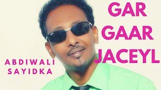 ABDIWALI SAYIDKA l HEESTA GAR GAAR JACEYL l OFFICIAL VIDEO COMING SOON 2017 [upl. by Katie]