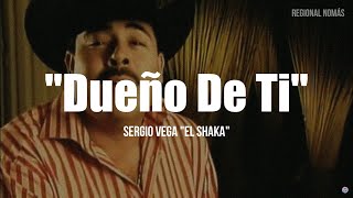 Sergio Vega  Dueño De Ti LETRA [upl. by Soirtemed]