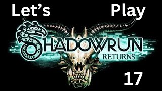 Lets Play Shadowrun Returns 17 Shadow Running [upl. by Ilam]