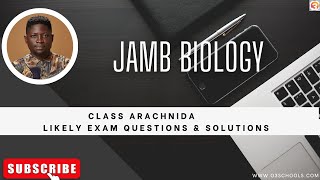 JAMB Biology 2025 EP 28  Class Arachnida  Likely Exam Questions [upl. by Norrad]