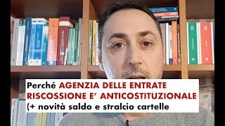 Agenzia delle Entrate Riscossione E INCOSTITUZIONALE  novità SALDO E STRALCIO cartelle27112018 [upl. by Dolly]