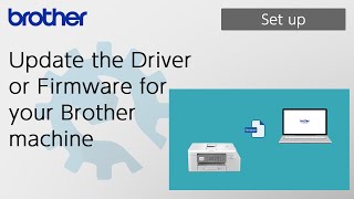 Update the Driver or Firmware for your Brother machine Brother Global Support [upl. by Eleahcim564]