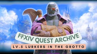 Lv5 Lurkers in the Grotto  FFXIV Quest Archive [upl. by Lola459]