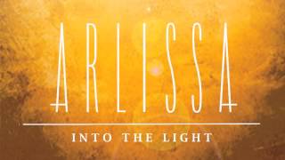 Arlissa  Into The Light Audio [upl. by Ioab]