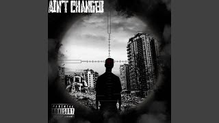 Aint Changed [upl. by Etnomal]