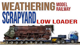 Scrapyard Relic Steam Loco on Low Loader  Weathering Model Railway [upl. by Enavi144]