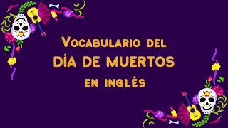 Vocabulario del DÍA DE MUERTOS en inglés  Traditional Holidays [upl. by Mittel353]