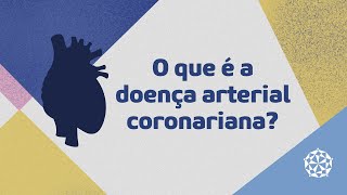 Doença coronariana como ela acontece e como evitála [upl. by Elston]