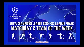 UEFA CHAMPIONS LEAGUE TEAM OF THE WEEK 202425 TODAY  MATCHDAY 2 [upl. by Noreen]