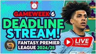 FPL DEADLINE STREAM GAMEWEEK 6  EARLY MAN CITY TEAM NEWS  Fantasy Premier League Tips 202425 [upl. by Server]