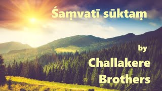 Śaṃvatī sūktaṃ Rigveda  Challakere Brothers [upl. by Benyamin]