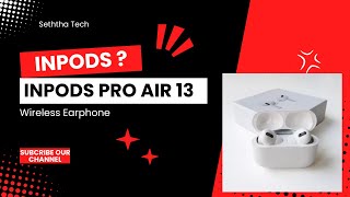 Inpods Pro Air 13 Unboxing  Sinhala  trending inpods unboxing SethaTech9988 [upl. by Ulises879]