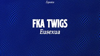 FKA twigs  Eusexua [upl. by Yerxa]