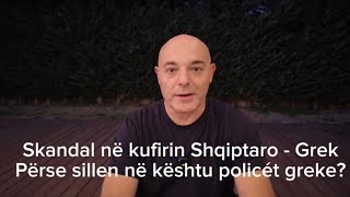 Blendi Fevziu  Skandal ne kufirin Shqiptaro Grek Perse sillen keshtu policet greke [upl. by Ehling]