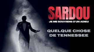 Michel Sardou  Quelque chose de Tennessee Audio officiel  Live Je me souviens dun adieu 2024 [upl. by Haidedej]