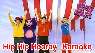 The Hooley Dooleys  Hip Hip Hooray Karaoke [upl. by Tonnie]