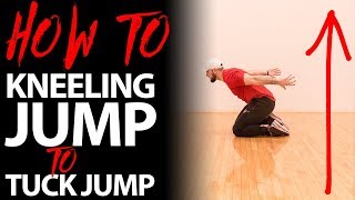 How To Kneeling Jump to Tuck Jump [upl. by Anneiv]