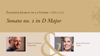 Élisabeth Jacquet de la Guerre Sonata no 2 in D Major  Ingrid Matthews amp Byron Schenkman [upl. by Maxantia]