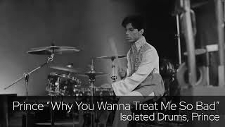 Prince quotWhy You Wanna Treat Me So Badquot Isolated Drums [upl. by Atwahs]