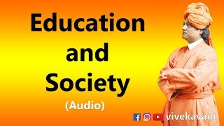 Education and Society  Swami Vivekananda [upl. by Keelby]