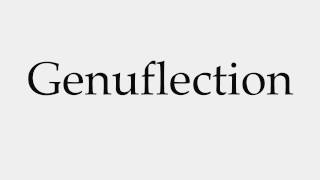 How to Pronounce Genuflection [upl. by Ansley]