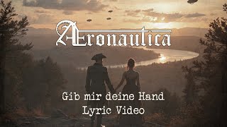 Gib mir deine Hand  Aeronautica Official Lyric Video GothicMetal [upl. by Birkett]