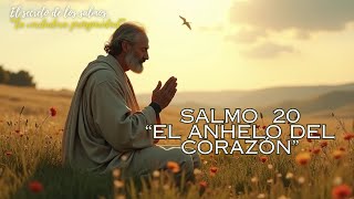 Salmo 20 el Anhelo del Corazón [upl. by Notnilc]