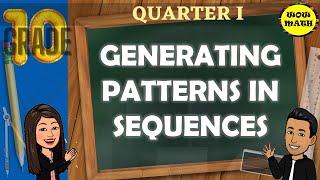 GENERATING PATTERNS IN SEQUENCES II GRADE 10 MATHEMATICS Q1 [upl. by Ohare]