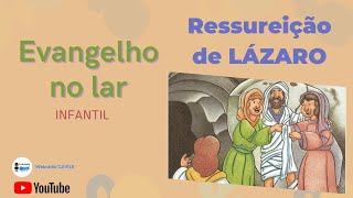 Evangelho no Lar Infantil A ressurreição de Lázaro [upl. by Richara]