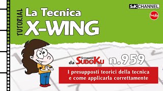 Tecnica XWING Sudoku n20 di Settimana Sudoku 959 [upl. by Orgell634]