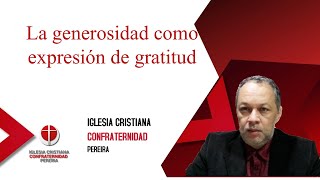 La generosidad como expresión de gratitud [upl. by Ahsinel]