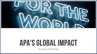 APAs Global Impact  The Power of Partnership [upl. by Ojok787]