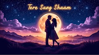 Tere Sang Shaam  A Cozy Hindi Lofi Love Song 🌌💖 [upl. by Dnarb]