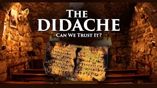 The Didache Can We Trust IT [upl. by Vada120]